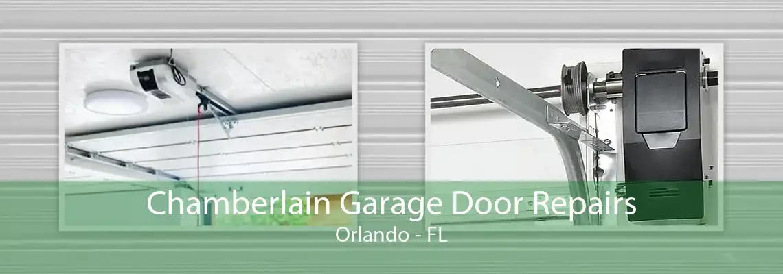 Chamberlain Garage Door Repairs Orlando - FL