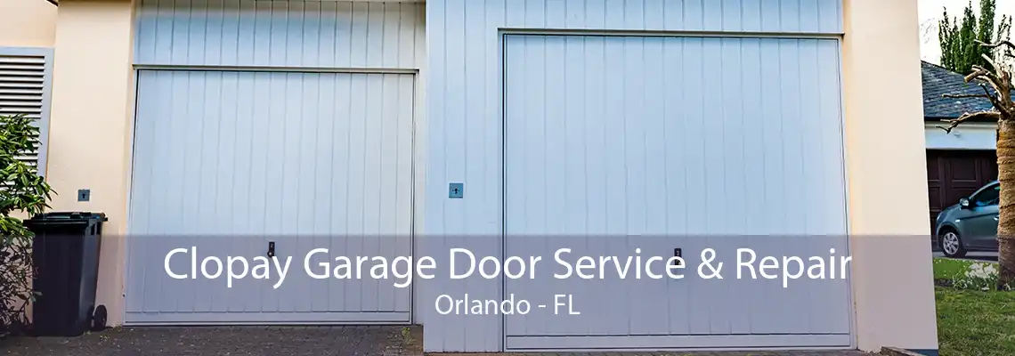 Clopay Garage Door Service & Repair Orlando - FL