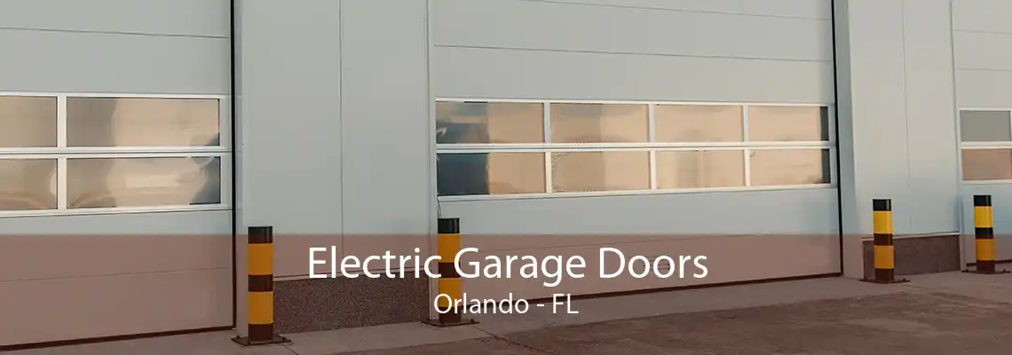 Electric Garage Doors Orlando - FL