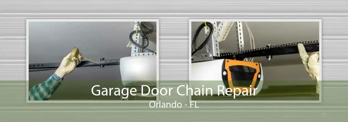 Garage Door Chain Repair Orlando - FL