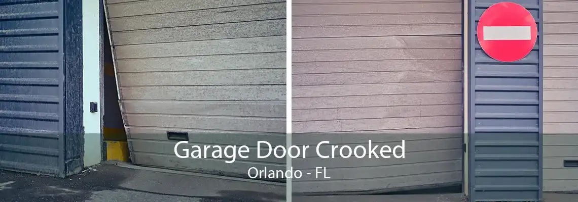 Garage Door Crooked Orlando - FL