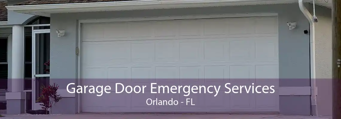 Garage Door Emergency Services Orlando - FL