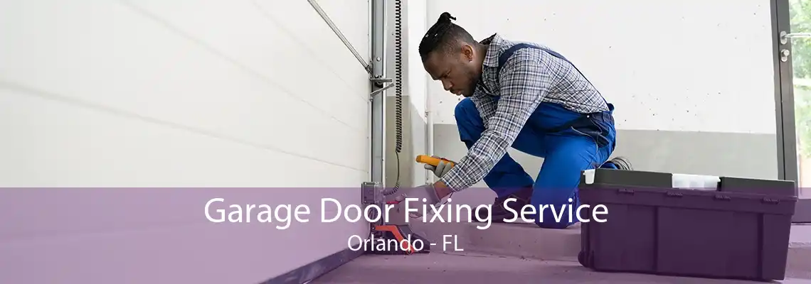 Garage Door Fixing Service Orlando - FL