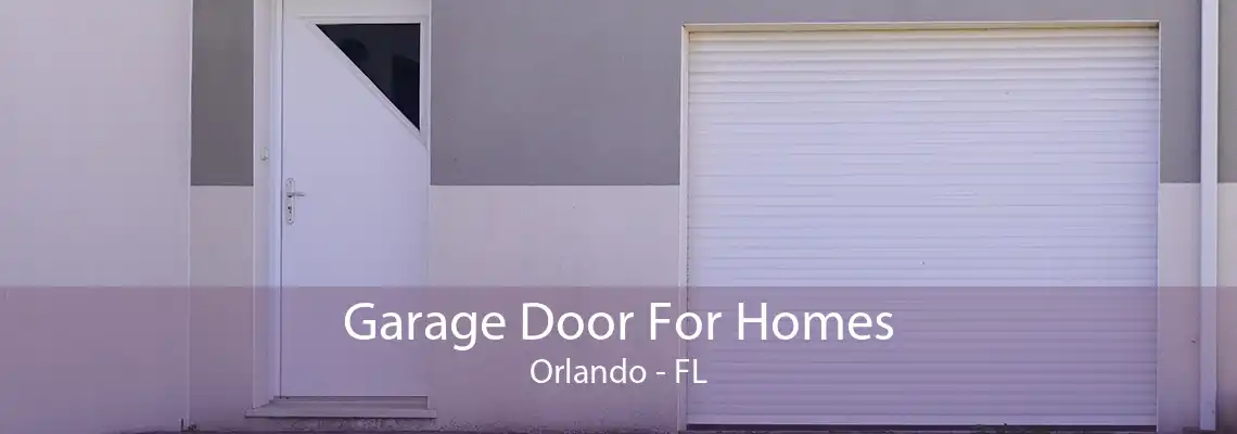 Garage Door For Homes Orlando - FL