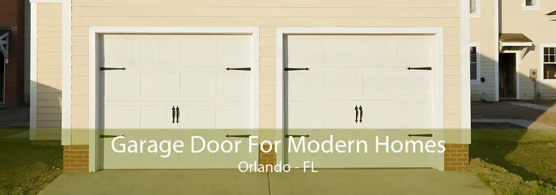 Garage Door For Modern Homes Orlando - FL