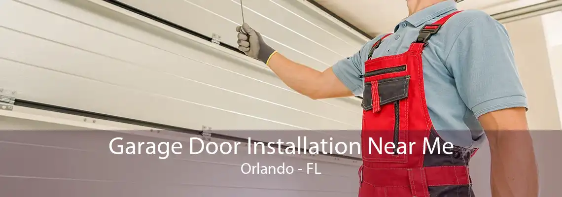 Garage Door Installation Near Me Orlando - FL