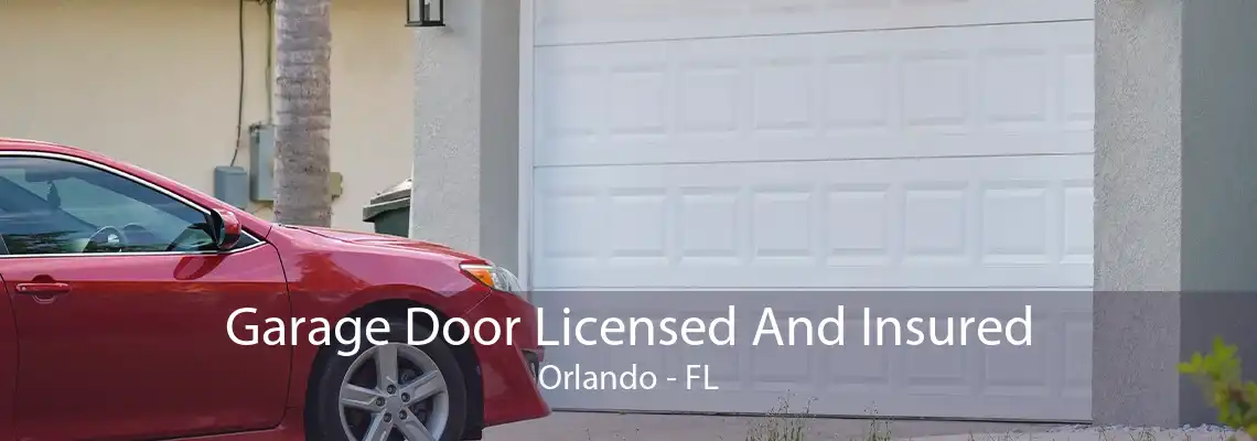 Garage Door Licensed And Insured Orlando - FL