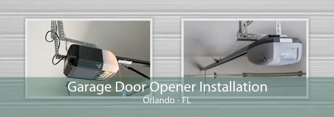 Garage Door Opener Installation Orlando - FL