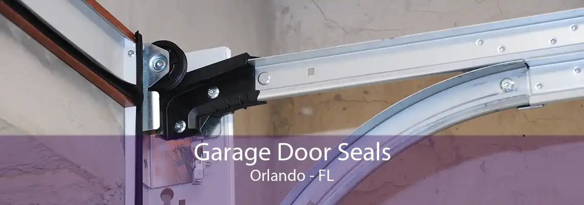 Garage Door Seals Orlando - FL