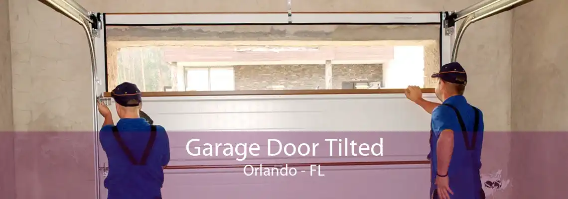 Garage Door Tilted Orlando - FL