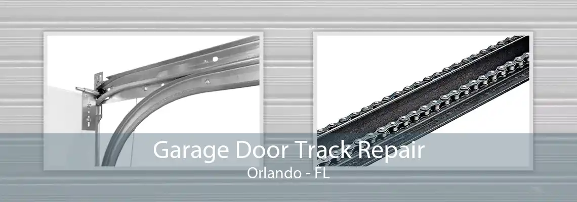 Garage Door Track Repair Orlando - FL