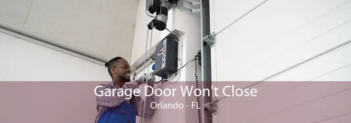 Garage Door Won't Close Orlando - FL