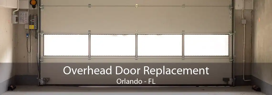 Overhead Door Replacement Orlando - FL