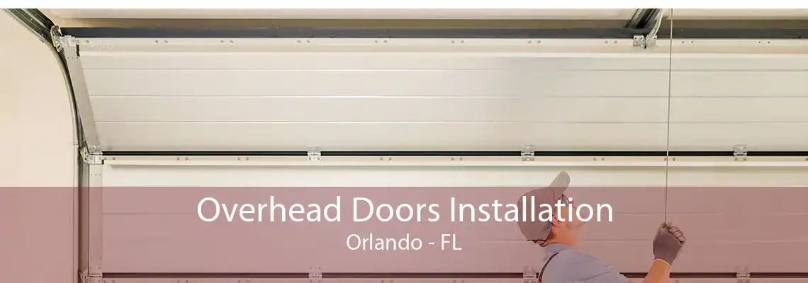 Overhead Doors Installation Orlando - FL