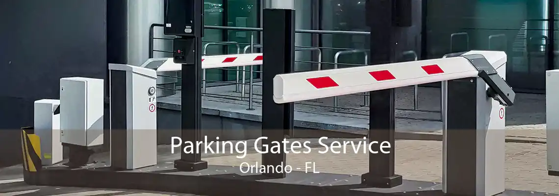 Parking Gates Service Orlando - FL