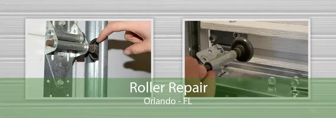 Roller Repair Orlando - FL