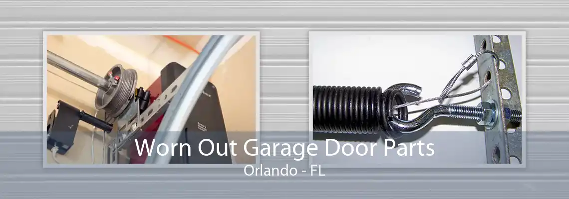 Worn Out Garage Door Parts Orlando - FL